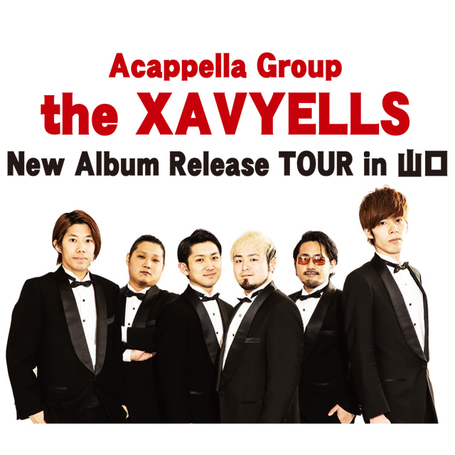 A cappella Group the XAVYELLS New Album Release TOUR in 山口